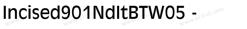 Incised901NdItBTW05 字体转换 Incised901NdItBTW05 字体转换